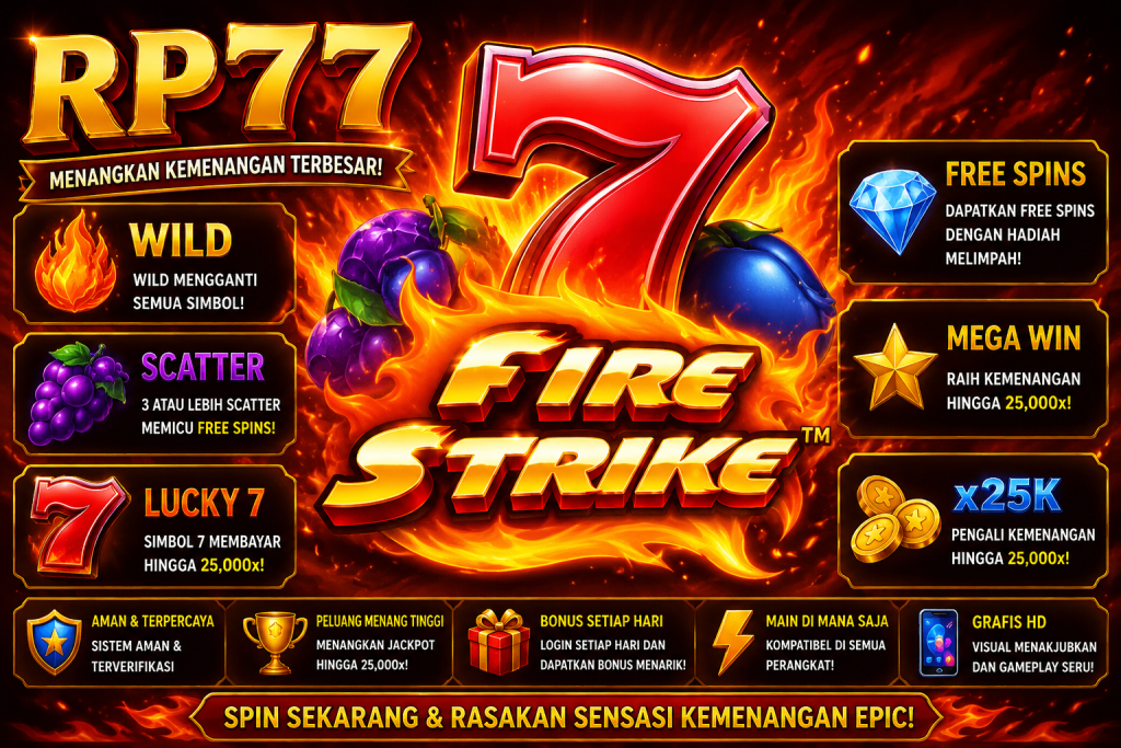 RP77 Fire Strike dengan simbol Lucky 7, api, buah, Wild dan Scatter dalam tema merah emas.