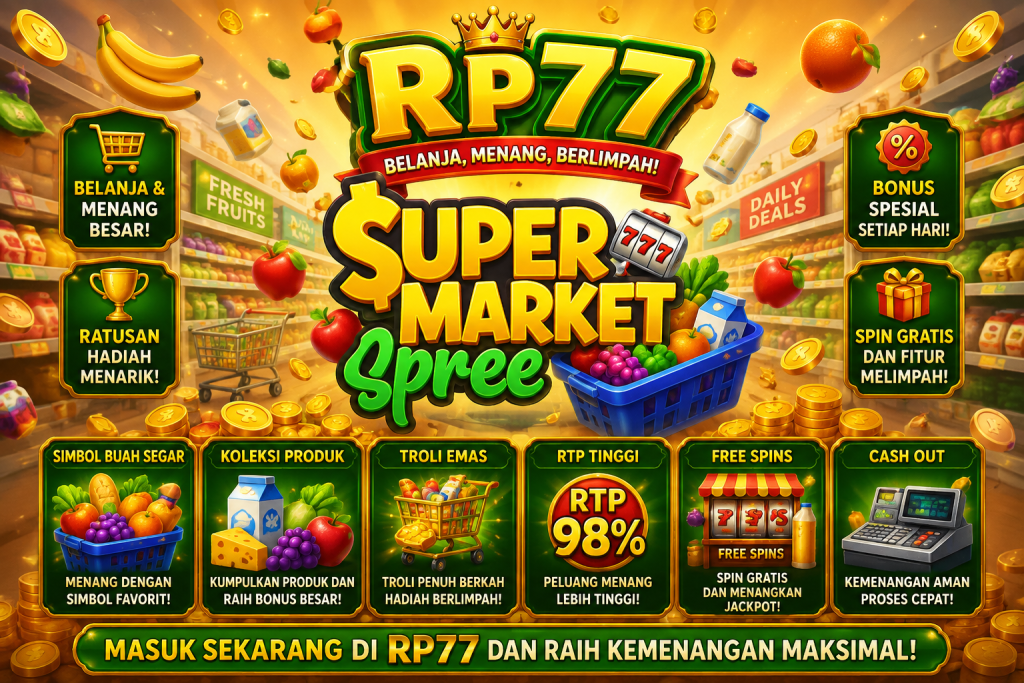 RP77 Super Market Spree dengan troli belanja, buah segar, produk supermarket, koin emas, dan suasana permainan penuh warna.