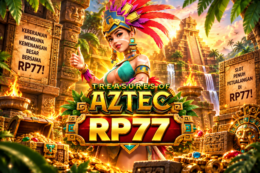 Game Treasures of Aztec RP77 dengan putri Aztec, kuil kuno, harta emas, dan suasana petualangan